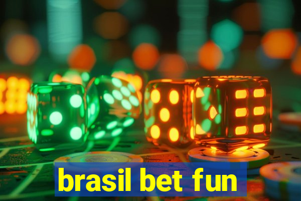 brasil bet fun